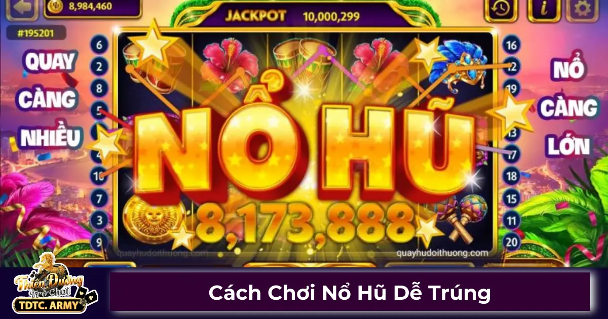 Nổ hũ là gì? Cách hoạt động của game nổ hũ