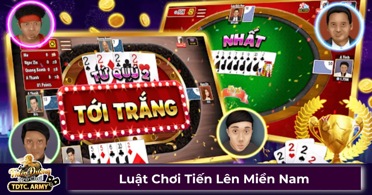 Luật chơi Tiến Lên Miền Nam cơ bản